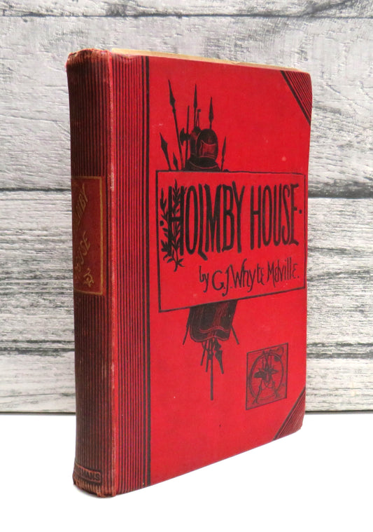 Holmby House: A Tale of Old Northamptonshire By G. J. Whyte Melville 1890