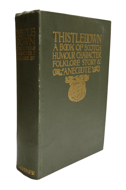 Thistledown A Book of Scotch Humour Character, Folk-Lore Story & Anecdote By Robert Ford book front cover