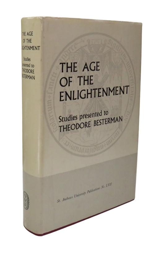 The Age of The Enlightenment Studies Presented To Theodore Besterman 1967