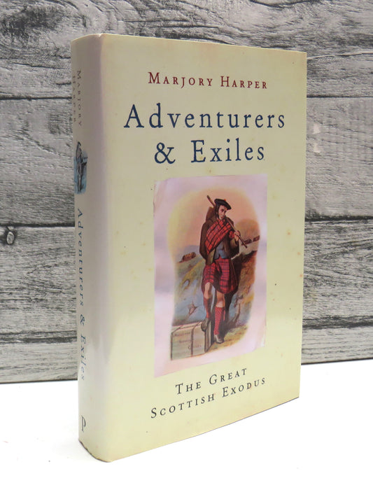Adventures and Exiles The Great Scottish Exodus By Marjory Harper 2003