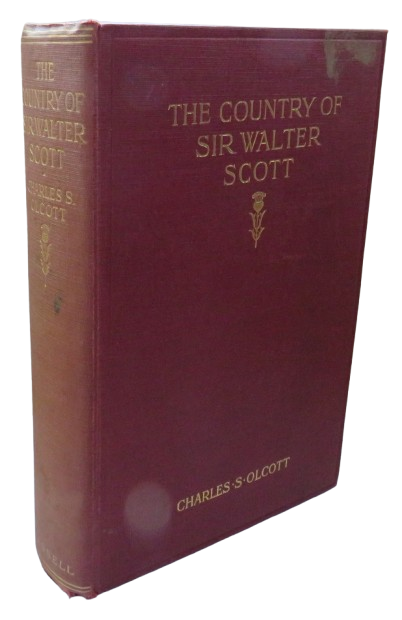 The Country of Sir Walter Scott by Charles S. Olcott 1913 book front cover