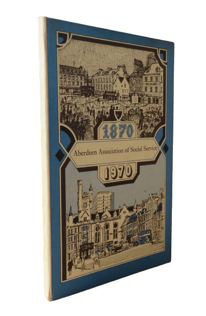 A History of Aberdeen Association of Social Service 1870-1970, 1971 book front cover