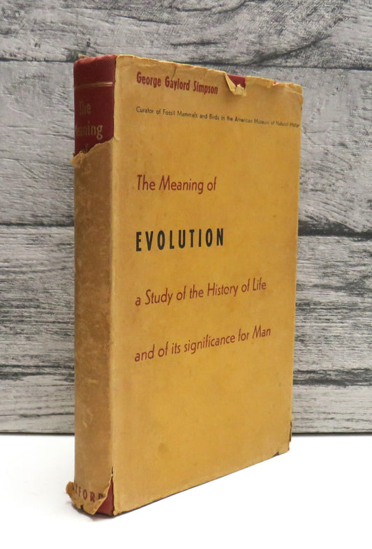 The Meaning of Evolution A Study of the History of Life and Of Its Significance For Man By George Gaylord Simpson 1950