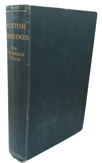 Scottish Reminiscences By Sir Archibald Geikie 1904 book front cover