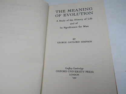 The Meaning of Evolution A Study of the History of Life and Of Its Significance For Man By George Gaylord Simpson 1950