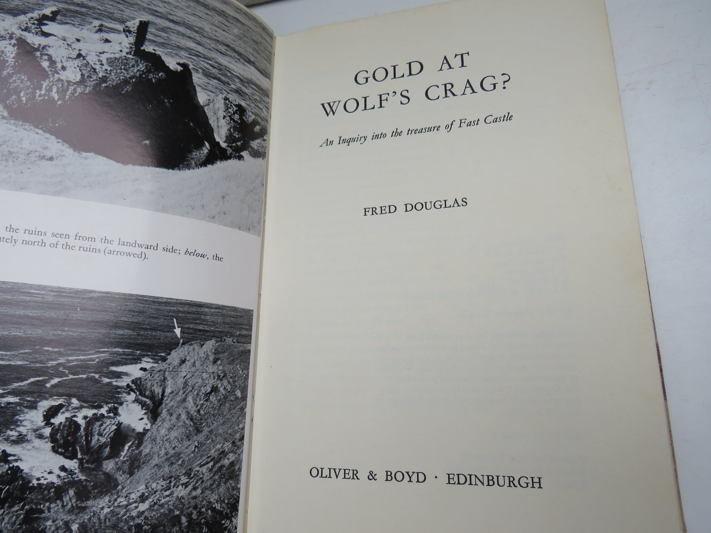 Gold At Wolf's Crag? An Inquiry Into The Treasure of Fast Castle By Fred Douglas 1971