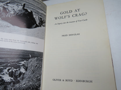 Gold At Wolf's Crag? An Inquiry Into The Treasure of Fast Castle By Fred Douglas 1971
