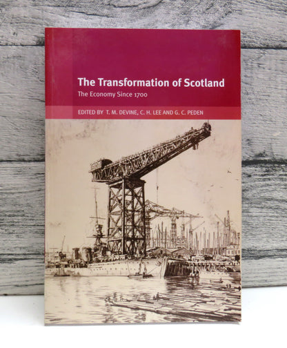 The Transformation of Scotland The Economy Since 1700 Edited By T.M. Devine, C. H. Lee and G.C. Pede book front cover