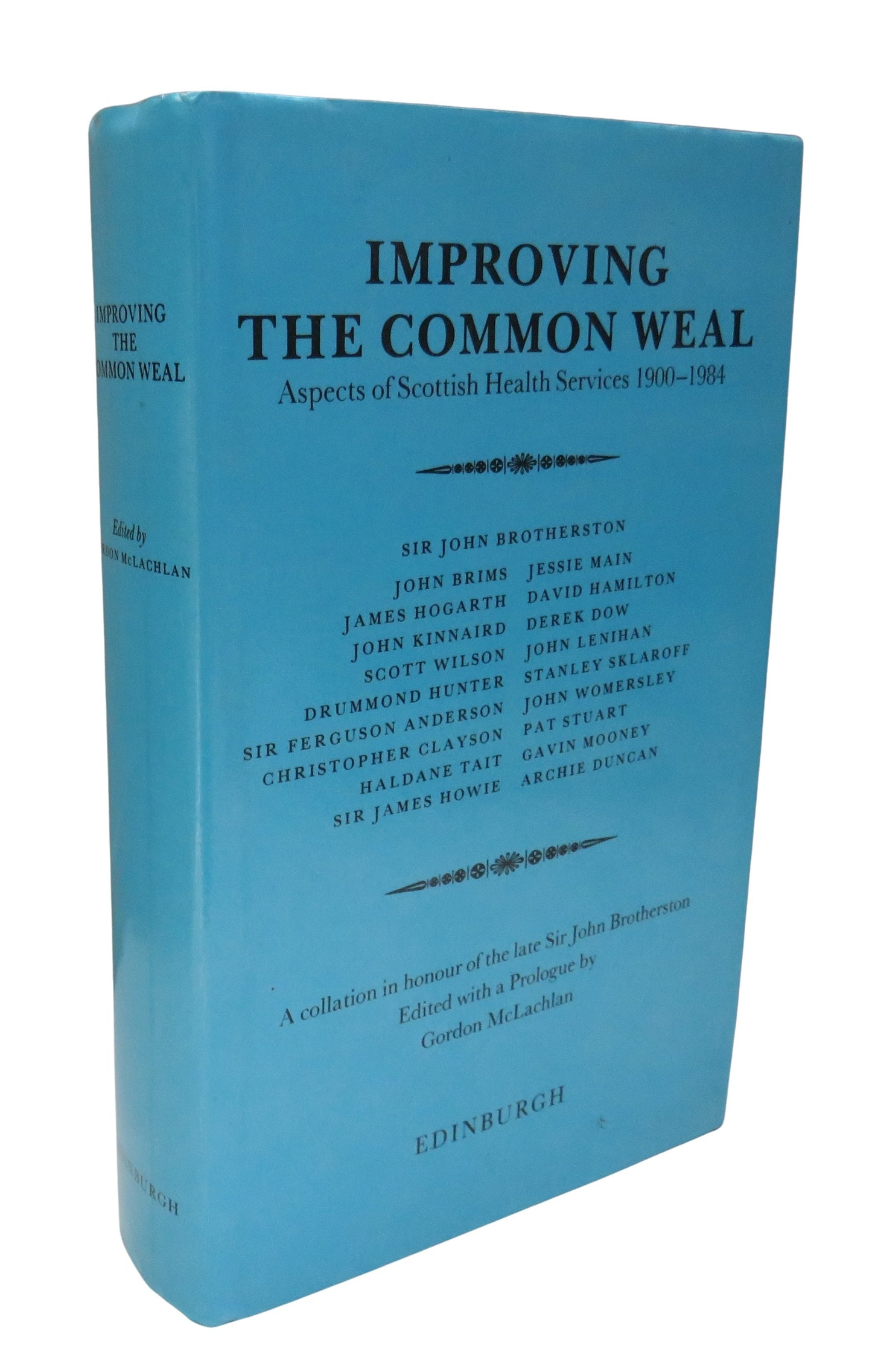 Improving The Common Weal Aspects Of Scottish Health Services 1900-1984 Edited By Gordon McLachlan 1987