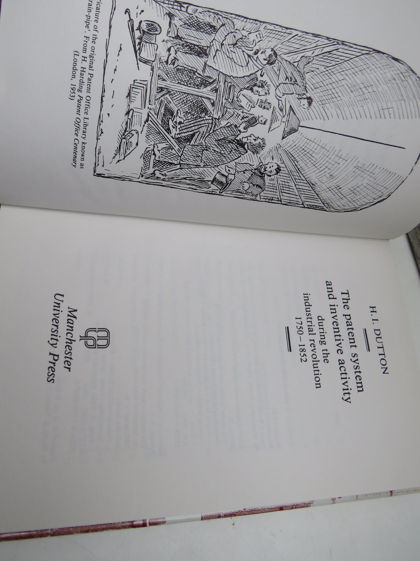 The Patent System and Inventive Activity During The Industrial Revolution 1750-1852 By H.I. Dutton 1984