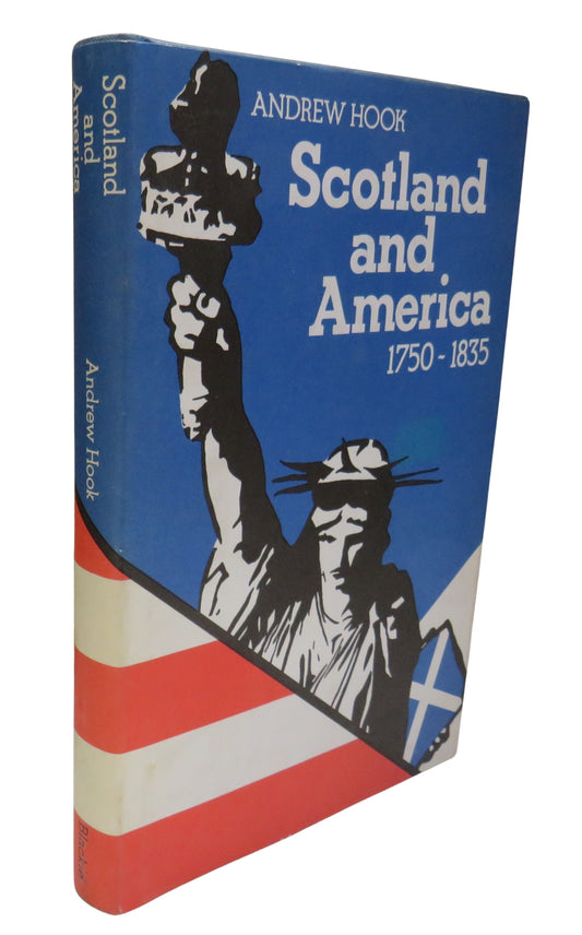 Scotland and America A Study of Cultural Relations 1750-1835 By Andrew Hook 1975