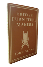 Load image into Gallery viewer, British Furniture Makers by John Gloag, 1945
