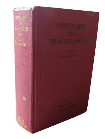 Psychiatry for Practitioners Edited by Henry A Christian, 1936