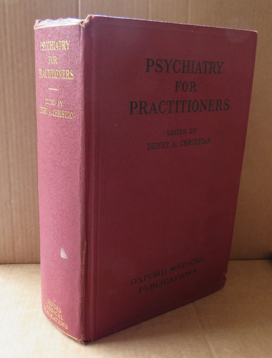 Psychiatry for Practitioners Edited by Henry A Christian, 1936