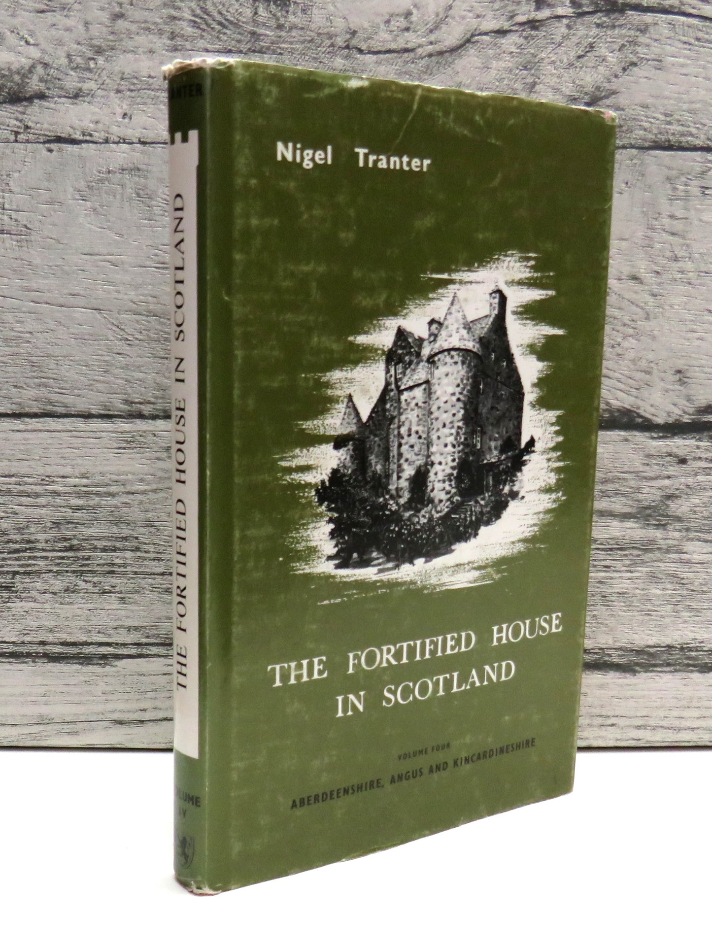 The Fortified House In Scotland By Nigel Tranter Volume Four Aberdeenshire, Angus and Kincardineshire 1986