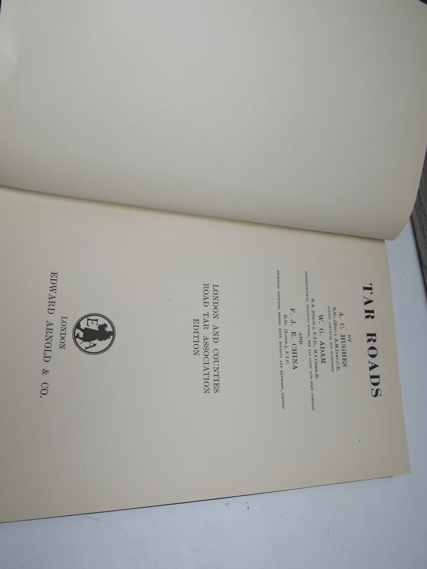 Tar Roads By A. C. Hughes, W. G. Adam & F. J. E. China 1938