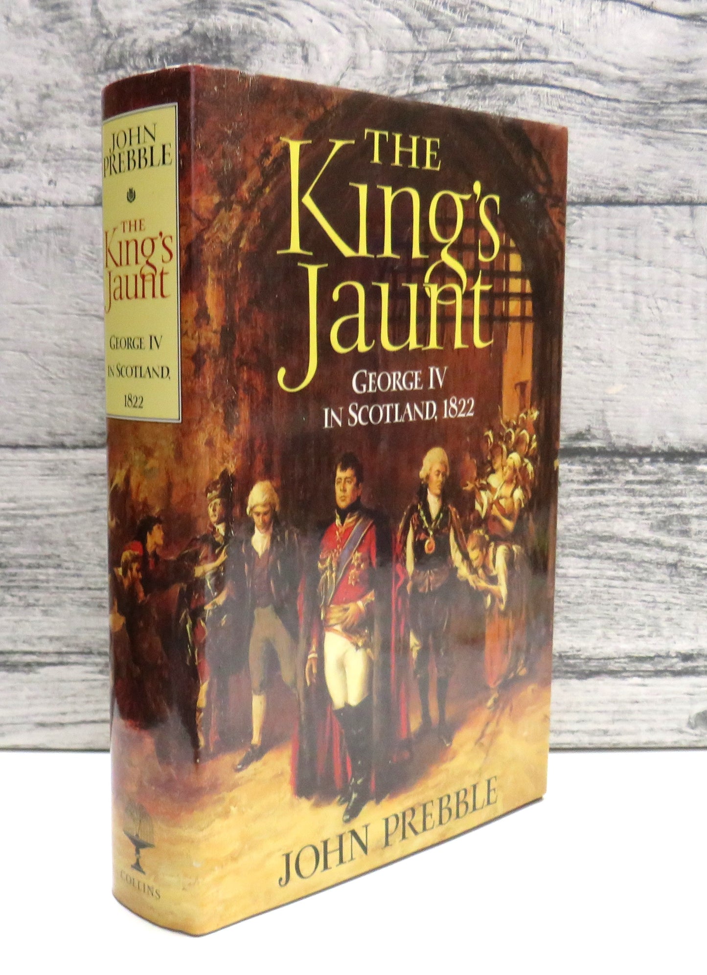 The King's Jaunt George IV In Scotland, August 1822 'One and Twenty Daft Days' By John Prebble 1988