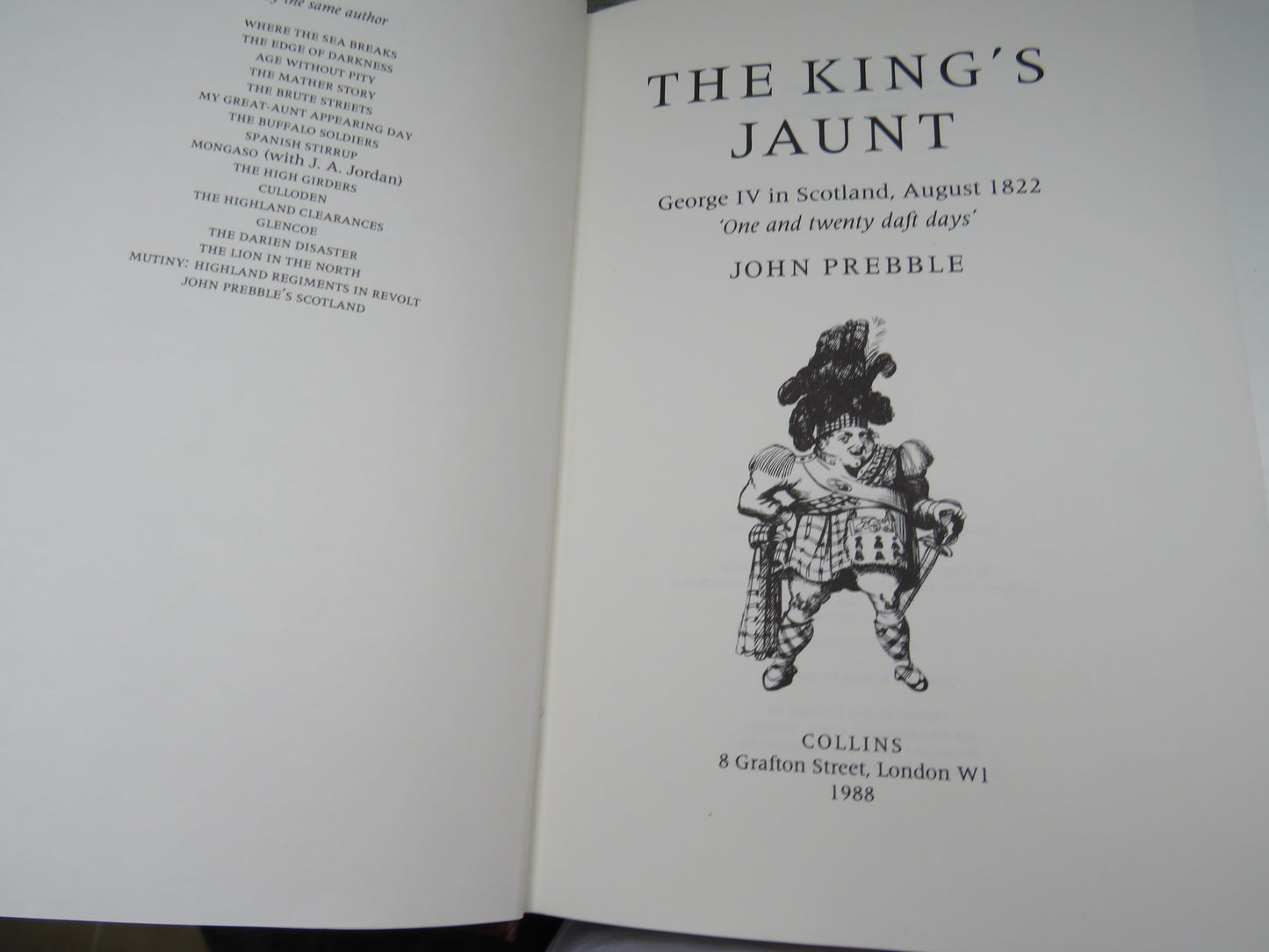 The King's Jaunt George IV In Scotland, August 1822 'One and Twenty Daft Days' By John Prebble 1988