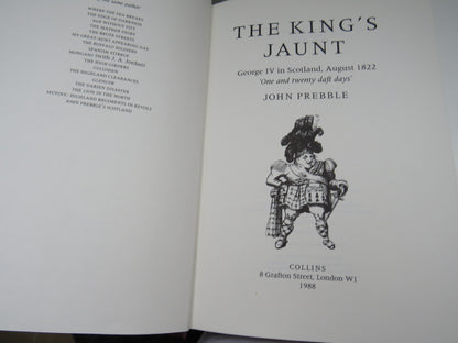The King's Jaunt George IV In Scotland, August 1822 'One and Twenty Daft Days' By John Prebble 1988