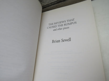 The Reviews That Caused The Rumpus and Other Pieces By Brian Sewell 1994