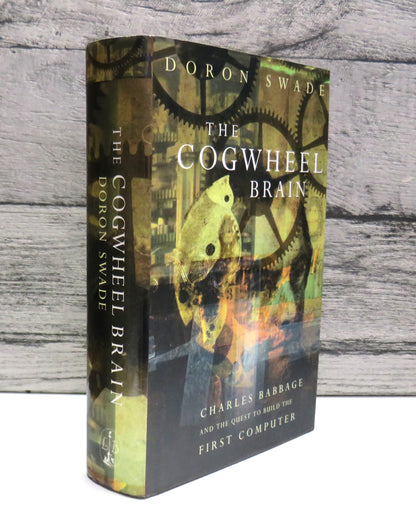The Cogwheel Brain Charles Babbage and the Quest To Build The First Computer By Doron Swade 2000 book front cover