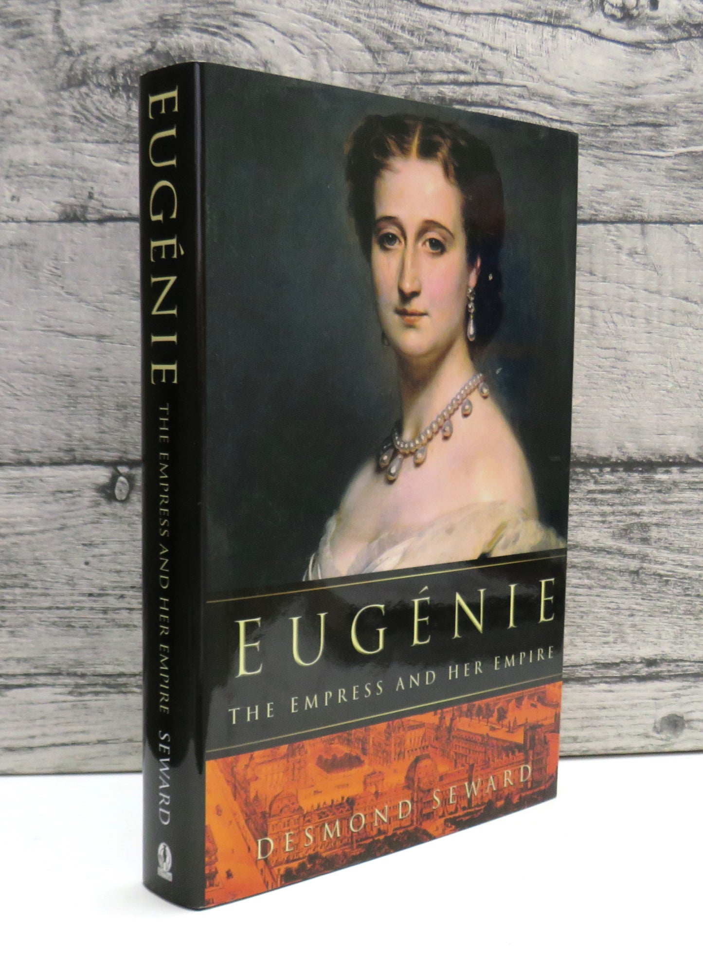 Eugenie The Empress and Her Empire By Desmond Seward 2004