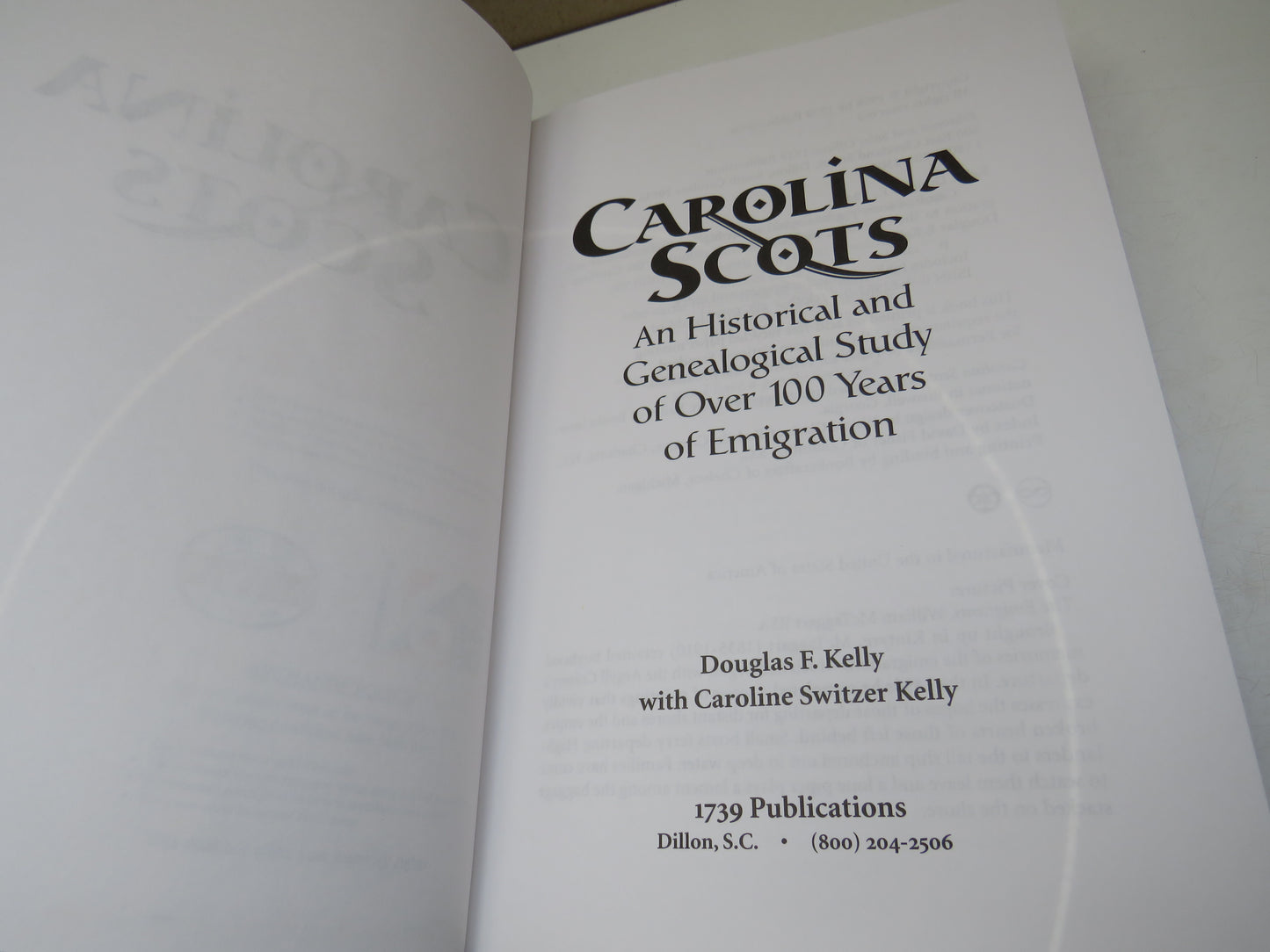 Carolina Scots An Historical and Genealogical Study of Over 100 Years of Emigration By Douglas F. Kelly With Caroline Switzer Kelly 1998