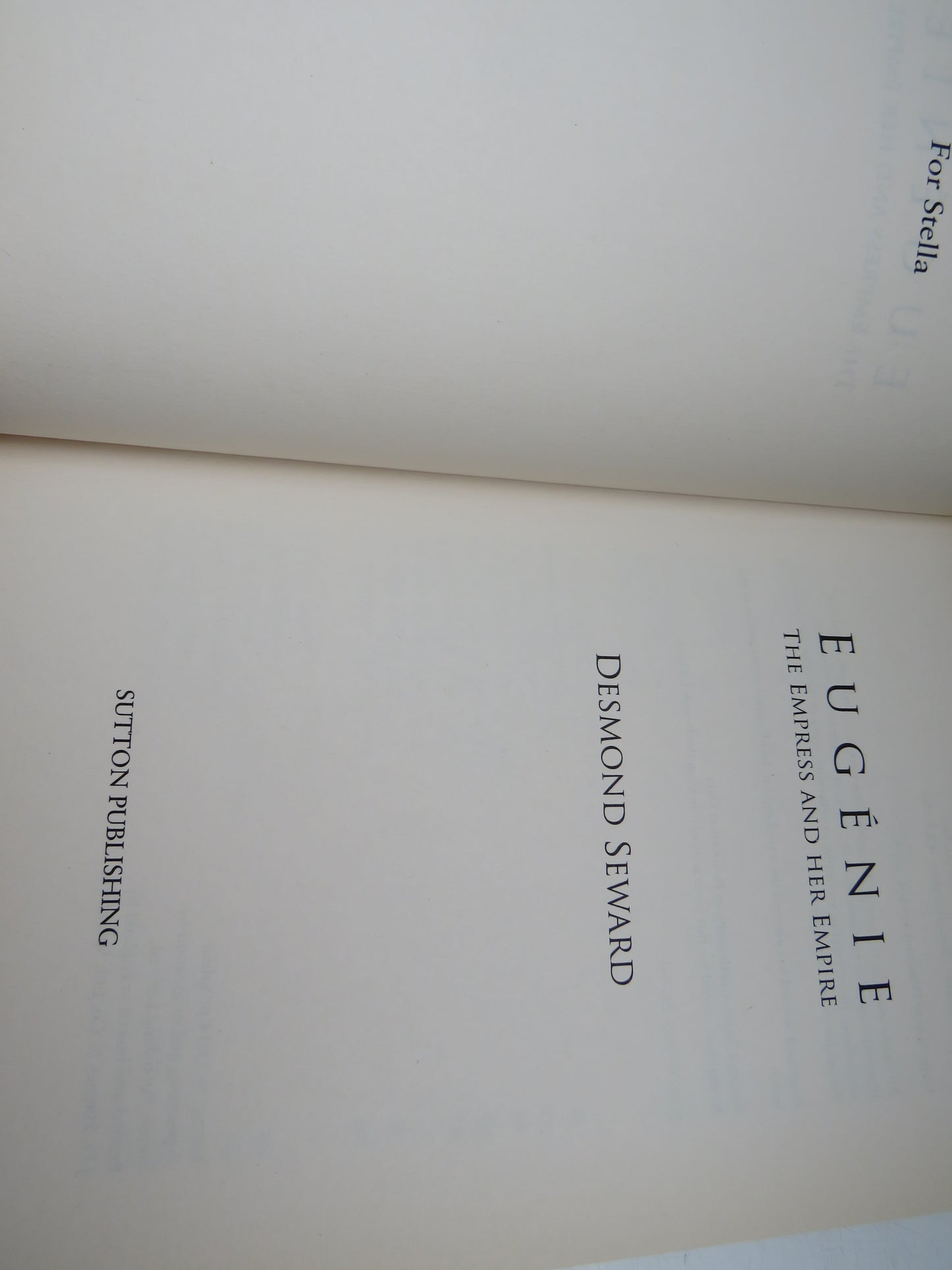Eugenie The Empress and Her Empire By Desmond Seward 2004
