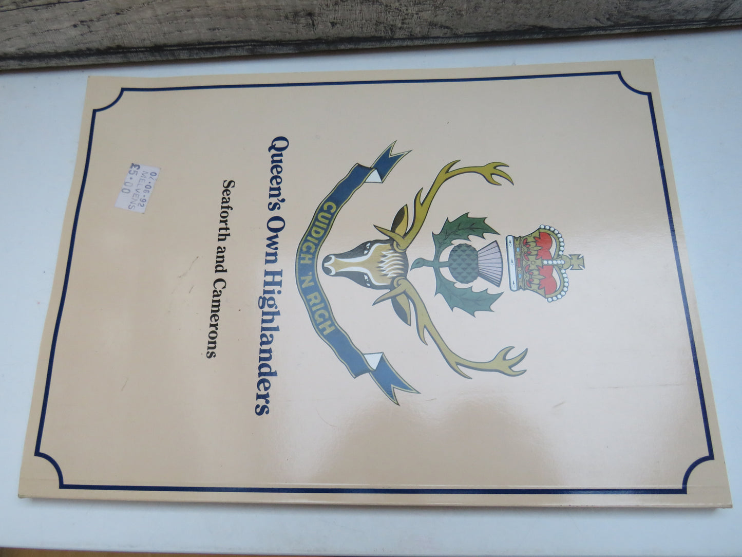 "Cuidich 'N Righ" A History of the Queen's Own Highlanders (Seaforth and Camerons) By Lieutenant Colonel Angus Fairrie 1983
