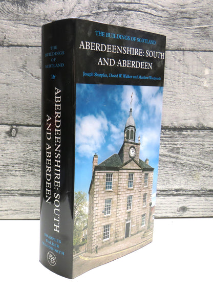 Aberdeenshire: South and Aberdeen By Joseph Sharples, David W. Walker and Matthew Woodworth The Buil book front cover