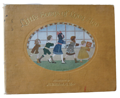 Little Songs of Long Ago by Alfred Moffat, 1912 book front cover