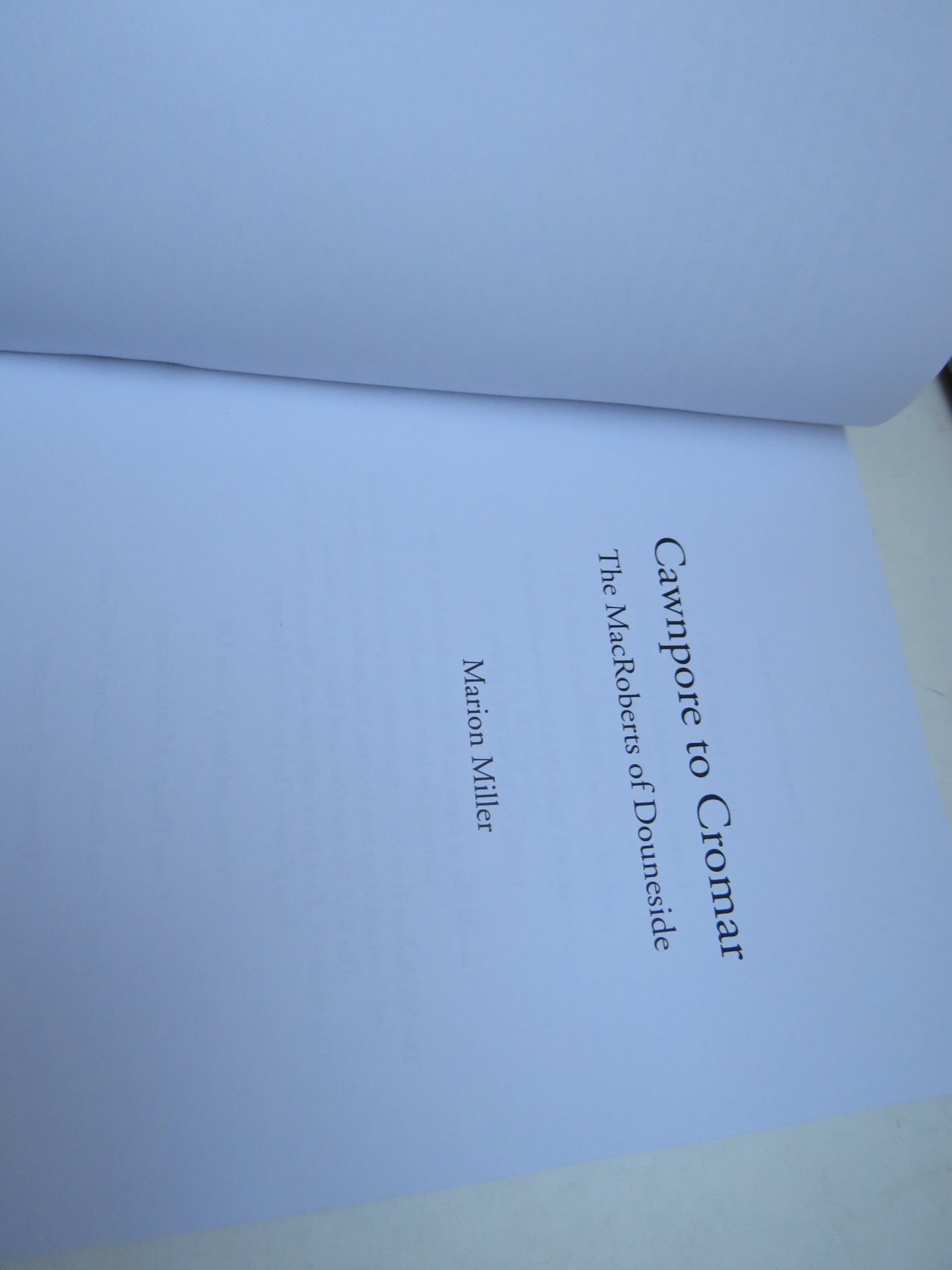 Cawnpore To Cromar The MacRoberts of Douneside By Marion Miller 2014