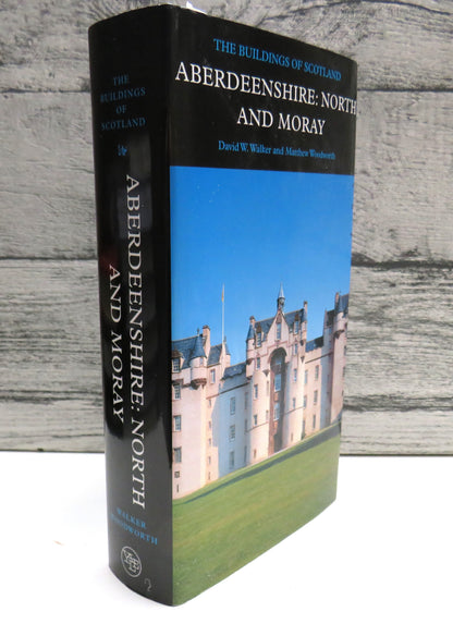 Aberdeenshire: North and Moray By David W. Walker and Matthew Woodworth The Buildings of Scotland 20 book front cover