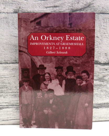 An Orkney Estate Improvements At Graemeshall, 1827-1888 By Gilbert Schrank 1995 book front cover