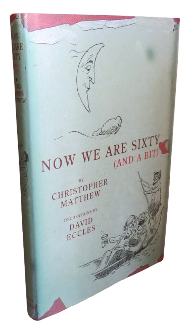 Now We Are Sixty (and a Bit) By Christopher Matthew 2003 book front cover
