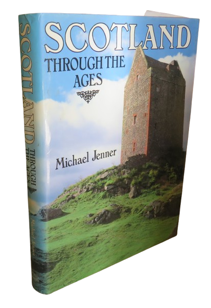Scotland Through The Ages Written and Photographed By Michael Jenner 1987 book front cover