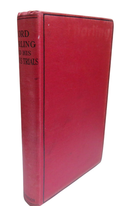 Lord Darling and His Famous Trials: An Authentic Biography, Prepared (For Publication) Under The Per book front cover