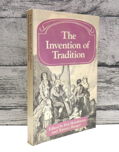 The Invention of Tradition Edited By Eric Hobsbawn and Terence Ranger 1988 book front cover