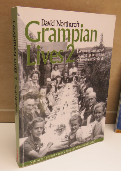 Grampian Lives Eyewitness Accounts of Growing up In The Towns of North-East Scotland Volume 2 By Dav book image 2
