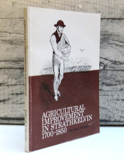 Agricultural Improvement In Strathkelvin 1700-1850 By Dorothy E. McGuire 1988 book front cover