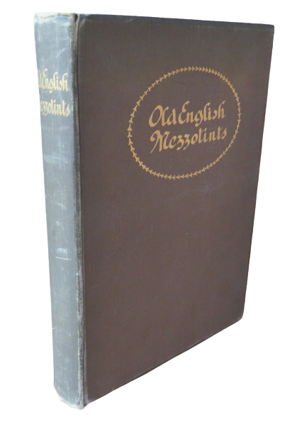 Old English Mezzotints Text By Malcolm C. Salaman 1910