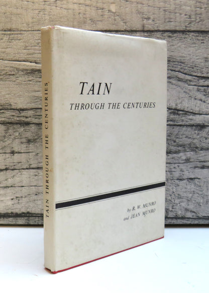 Tain Through The Centuries By R.W. Munro and Jean Munro 1966 book front cover