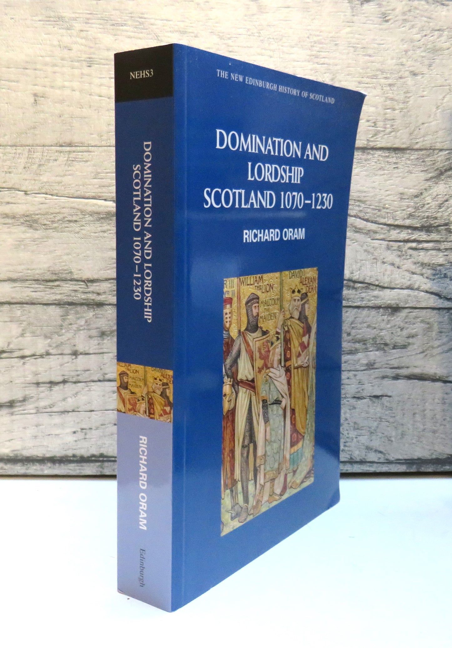 Domination and Lordship Scotland 1070-1230 By Richard Oram 2011