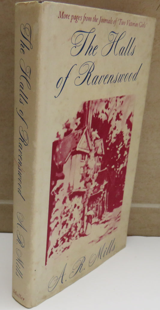 The Halls of Ravenswood More Pages From The Journals of Emily and Ellen Hall By A.R.Mills 1967