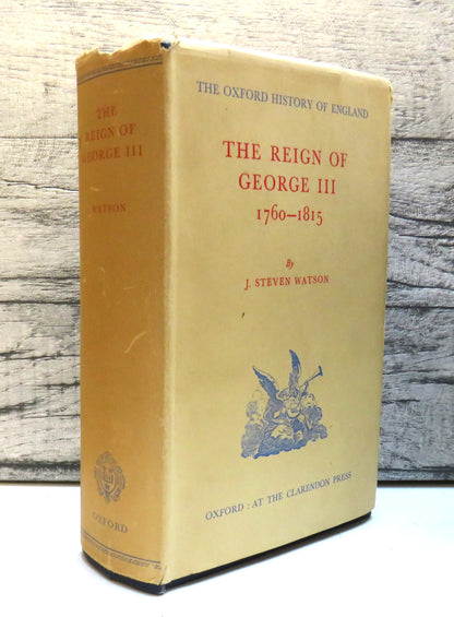 The Reign of George III 1760-1815 By J. Steven Watson 1960 book front cover