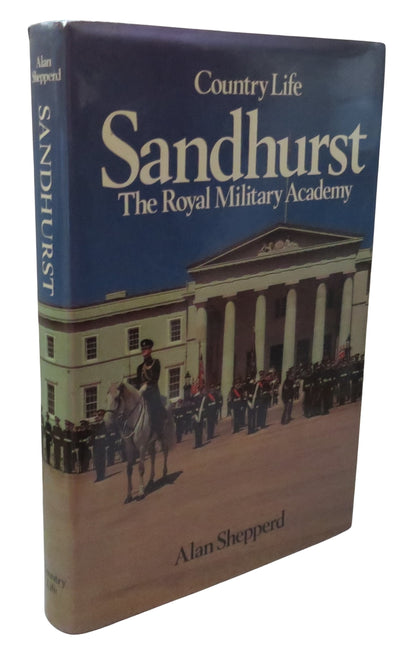 Sandhurst The Royal Military Academy Sandhurst and Its Predecessors By Alan Shepperd 1980 book front cover