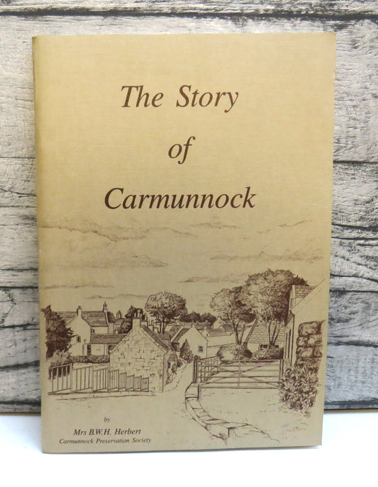 The Story of Carmunnock By Mrs B.W.H. Herbert 1989 Author Signed