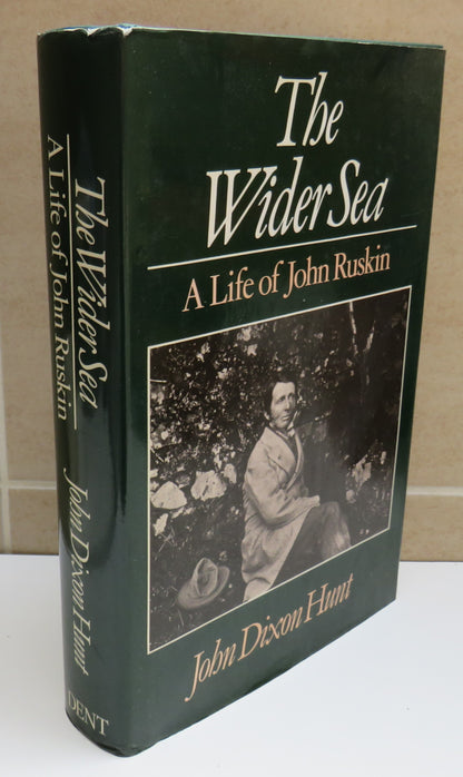 The Wider Sea A Life of John Ruskin By John Dixon Hunt 1982 book image 2