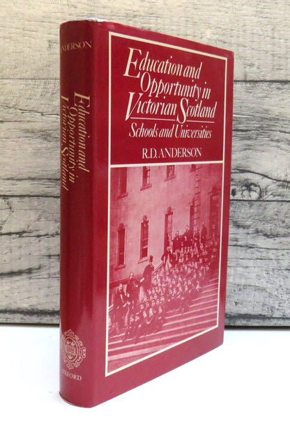 Education and Opportunity In Victorian Scotland Schools & Universities By R.D. Anderson 1983 book front cover