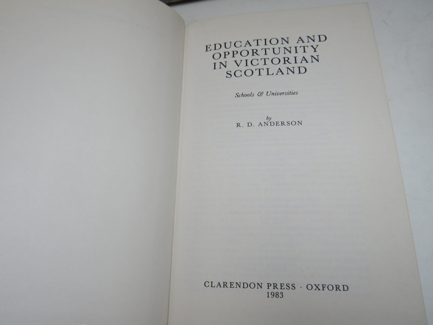Education and Opportunity In Victorian Scotland Schools & Universities By R.D. Anderson 1983